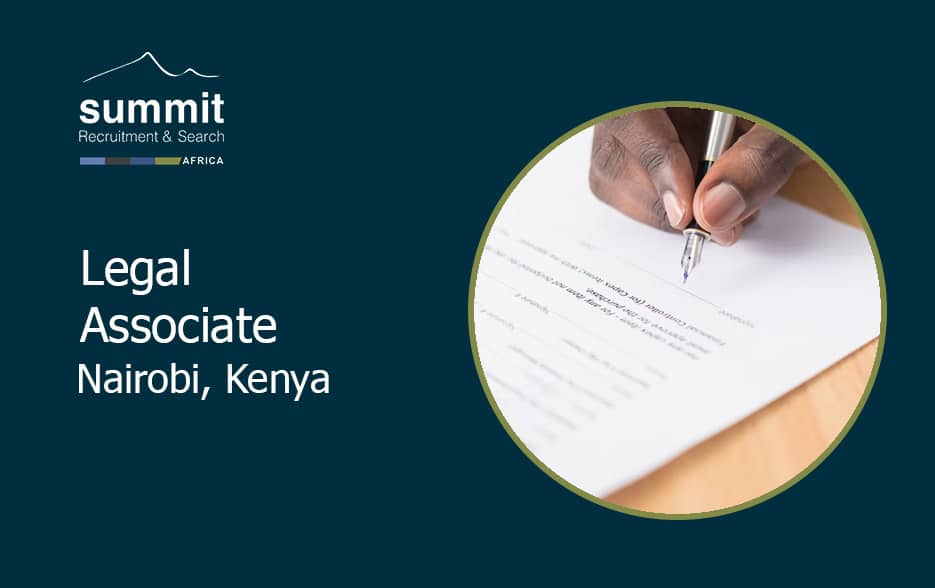 Legal Associate – Nairobi, Kenya, Summit Recruitment &amp; Search
