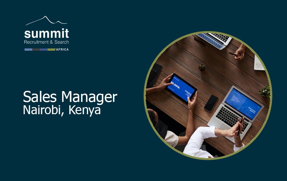 Sales Manager (Leisure) for a Hospitality Company &#8211; Nairobi, Kenya, Summit Recruitment &amp; Search